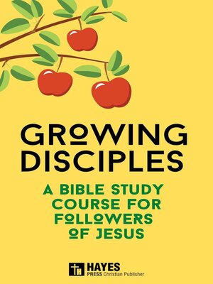 cover image of Growing Disciples--A Bible Study Course for Followers of Jesus